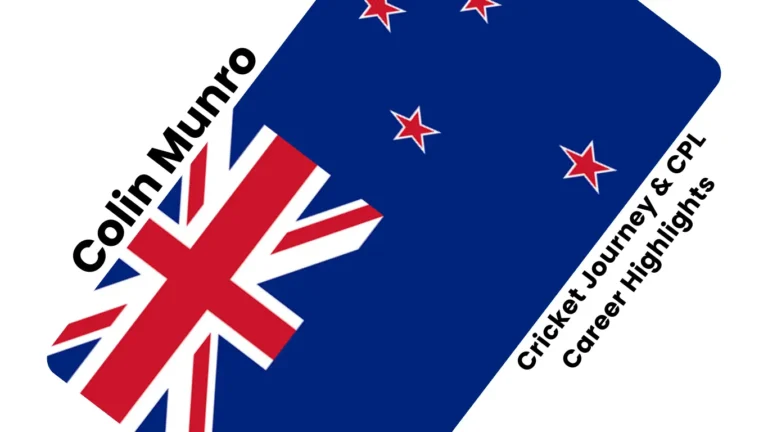 Colin Munro Biography, Cricket Journey & CPL Career