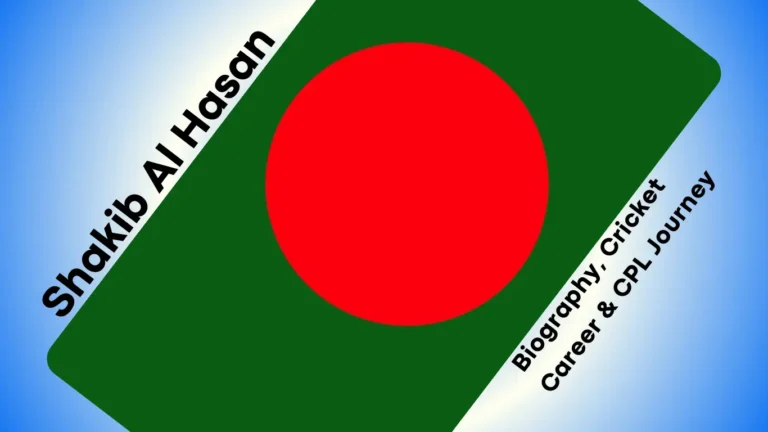 Shakib Al Hasan Biography, Cricket Career & CPL Journey