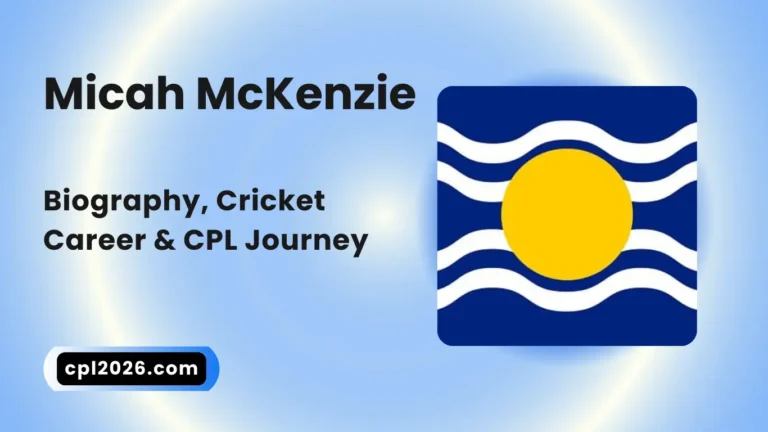 Micah McKenzie: Biography, Cricket Career & CPL Journey