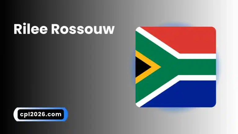 Rilee Rossouw Biography, Cricket Career & CPL Highlights